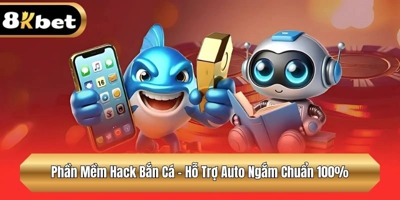 Phần Mềm Hack Bắn Cá – Hỗ Trợ Auto Ngắm Chuẩn 100%